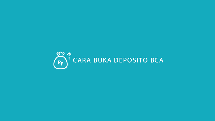 Cara Buka Deposito BCA