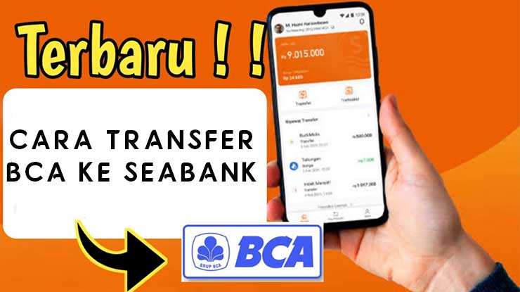 Cara Transfer BCA ke SeaBank