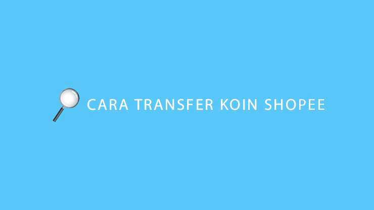 Cara Transfer Koin Shopee