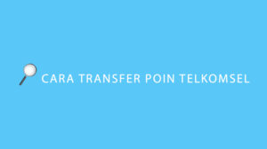 Cara Transfer Poin Telkomsel ke Nomor Lain Gratis