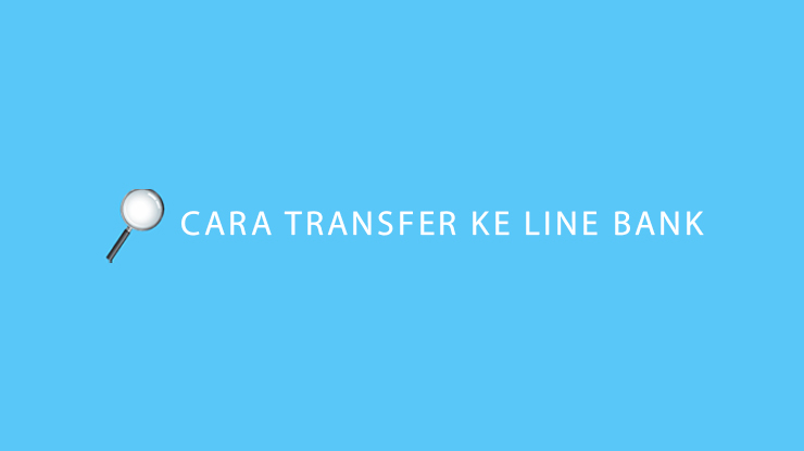Cara Transfer ke LINE Bank
