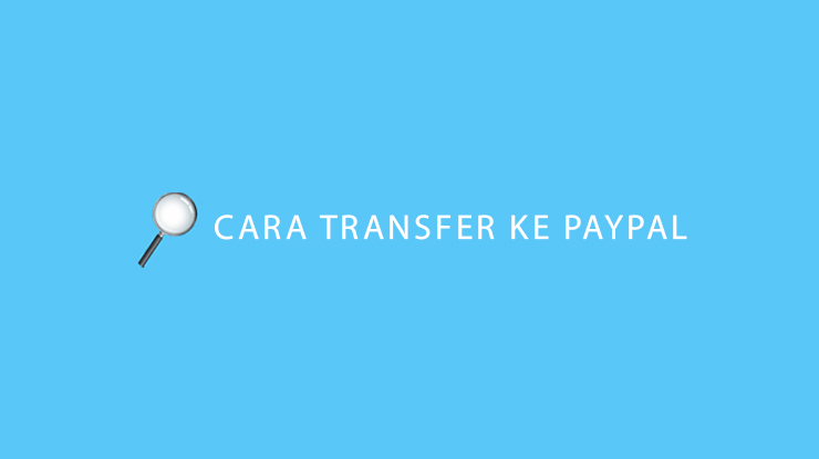 Cara Transfer ke PayPal