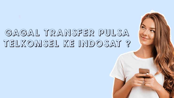 Gagal Transfer Pulsa Telkomsel ke Indosat