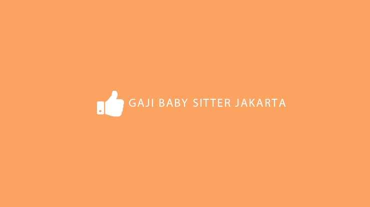 Gaji Baby Sitter Jakarta
