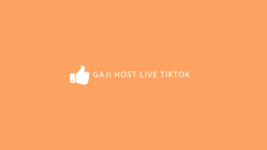 Gaji Host Live TikTok