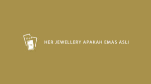 Her Jewellery Apakah Emas Asli