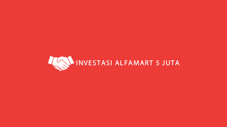 Investasi Alfamart 5 Juta