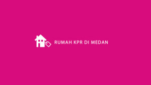 Rumah KPR di Medan