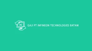Gaji PT Infineon Technologies Batam
